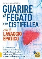 Cover for Andreas Moritz · Guarire Il Fegato Con Il Lavaggio Epatico. Il Trattamento Naturale Piu Efficace Per Eliminare I Calcoli E Ritrovare Il Benessere Attr (Book)