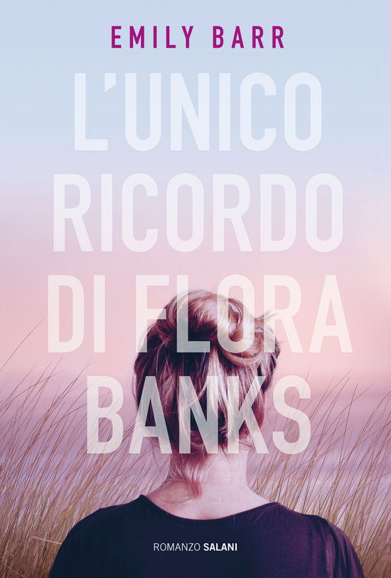 Cover for Emily Barr · L' Unico Ricordo Di Flora Banks (Book)