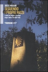 Cover for Diego Marani · Seguendo I Propri Passi. A Piedi Da Siviglia A Santiago Lungo L'Antica Via Della Plata (Bog)
