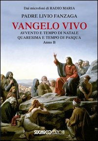 Cover for Livio Fanzaga · Vangelo Vivo. Avvento E Tempo Di Natale. Quaresima E Tempo Di Pasqua. Anno B (Book)