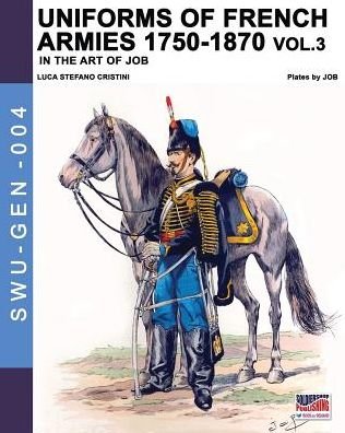 Cover for Luca Stefano Cristini · Uniforms of French armies 1750-1870 - Vol. 3 (Pocketbok) (2019)