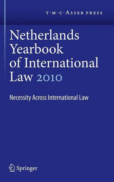 Cover for I F Dekker · Netherlands Yearbook of International Law Volume 41, 2010: Necessity Across International Law - Netherlands Yearbook of International Law (Hardcover bog) [2011 edition] (2011)