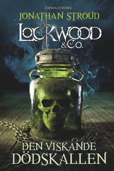 Cover for Jonathan Stroud · Lockwood &amp; Co.: Lockwood &amp; Co. Den viskande dödskallen (Bound Book) (2015)