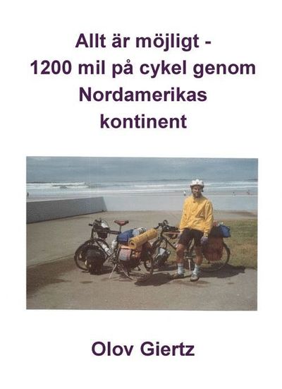 Cover for Olov Giertz · Allt är möjligt : 1200 mil på cykel genom Nordamerikas kontinent (Book) (2016)