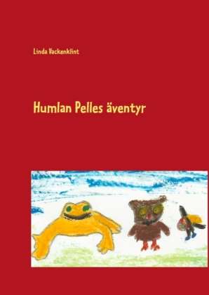 Cover for Linda Vackenklint · Humlan Pelles äventyr (Hardcover Book) (2013)