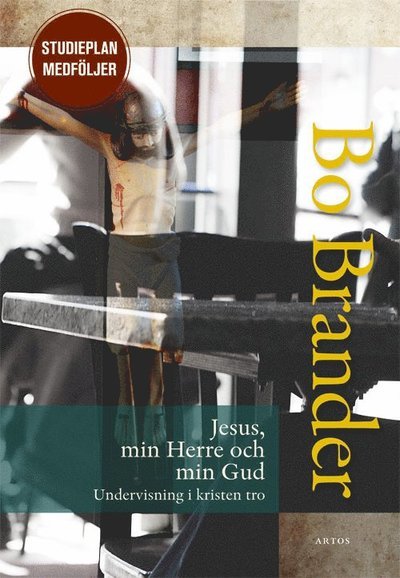 Cover for Bo Brander · Jesus, min Herre och min Gud : undervisning i kristen tro (Bog) (2020)