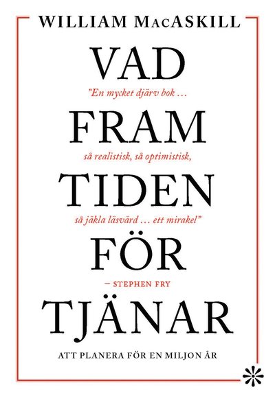 Cover for William MacAskill · Vad framtiden förtjänar : att planera för en miljon år (Bound Book) (2023)