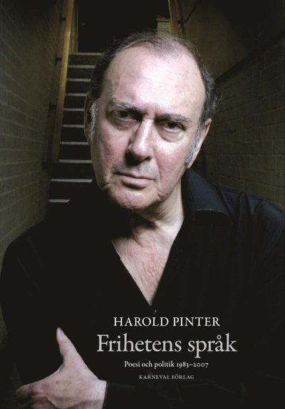 Frihetens språk : poesi och politik 1983-2007 - Harold Pinter - Livres - Karneval förlag - 9789185703364 - 8 octobre 2009