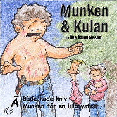 Cover for Åke Samuelsson · Munken &amp; Kulan Ä, Båda hade kniv ; Munken får en lillasyster (CD) (2006)