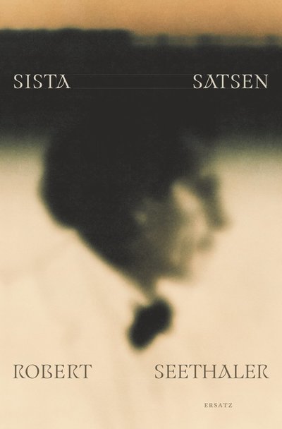 Cover for Robert Seethaler · Sista satsen (Innbunden bok) (2021)