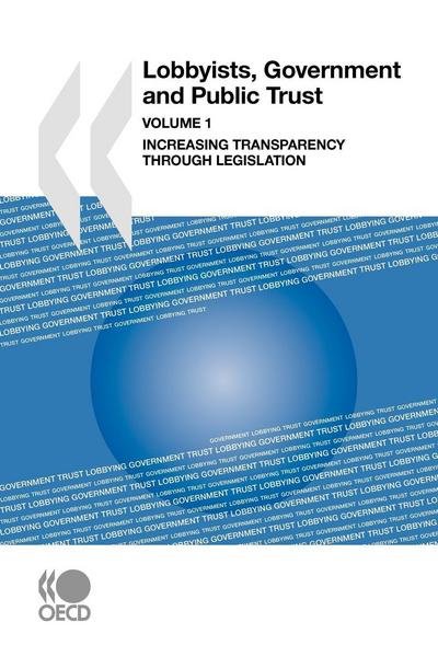 Cover for Organization for Economic Cooperation and Development Oecd · Lobbyists, Government and Public Trust: Increasing Transparency Through Legislation (Organization for Economic Co-operation and Development) (Taschenbuch) (2010)