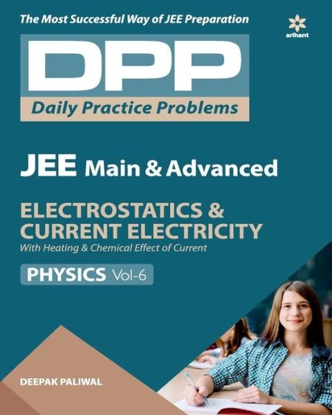 Cover for Deepak Paliwal · Daily Practice Problems (Dpp) for Jee Main &amp; Advanced - Electrostatics &amp; Current Electricity Physics 2020 (Paperback Book) (2019)