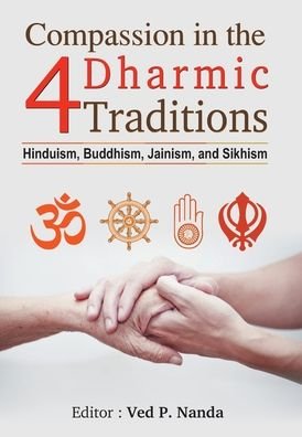 Cover for Ved P. Nanda · Compassion in the 4 Dharmic Traditions (Bok) (2016)
