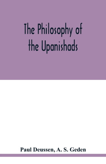 The philosophy of the Upanishads - Paul Deussen - Books - Alpha Edition - 9789354019364 - May 14, 2020