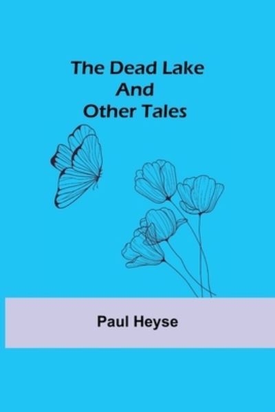 Cover for Paul Heyse · The Dead Lake and Other Tales (Paperback Book) (2021)