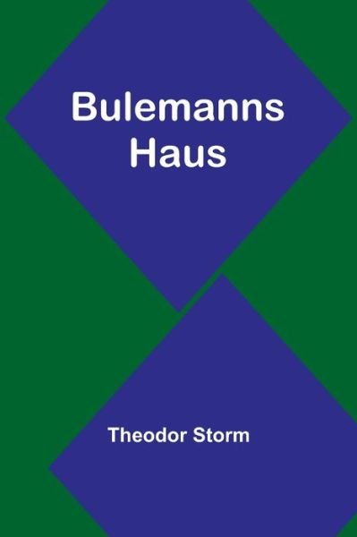 Cover for Theodor Storm · Bulemanns Haus (Bog) [German edition] (2023)