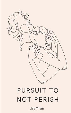 Cover for Lisa Tham · Pursuit to Not Perish (Paperback Book) (2024)