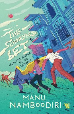 The Schoolyard Bet: Afzal and Friends vs the Terrorist - Manu Namboodiri - Books - Westland Publications Limited - 9789360454364 - September 1, 2024