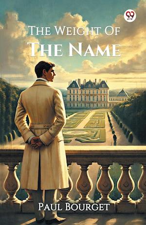 Cover for Paul Bourget · The Weight Of The Name (Edition1) (Paperback Book) (2025)