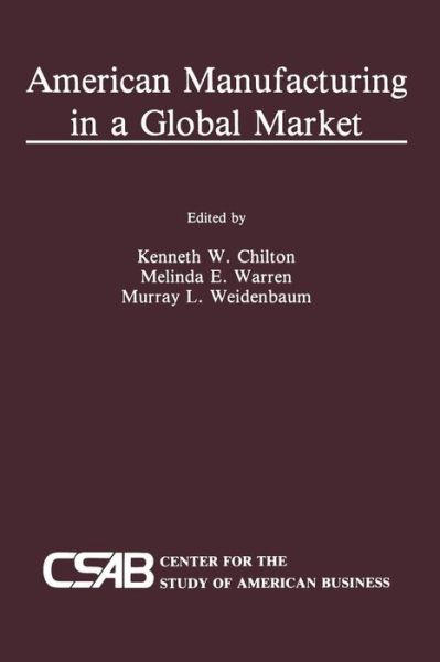 Cover for Kenneth Chilton · American Manufacturing in a Global Market (Taschenbuch) [Softcover reprint of the original 1st ed. 1990 edition] (2011)