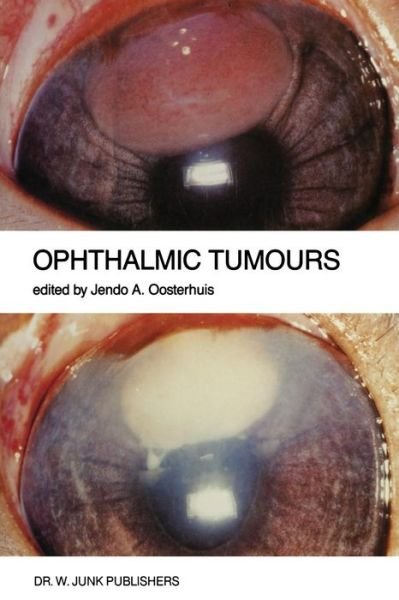 Jendo a Oosterhuis · Ophthalmic Tumours: Including lectures presented at the Boerhaave Course on "Ophthalmic Tumours" of the Leiden Medical Faculty, held in Leiden, The Netherlands, on February 2-3, 1984 - Monographs in Ophthalmology (Paperback Book) [Softcover reprint of the original 1st ed. 1985 edition] (2011)