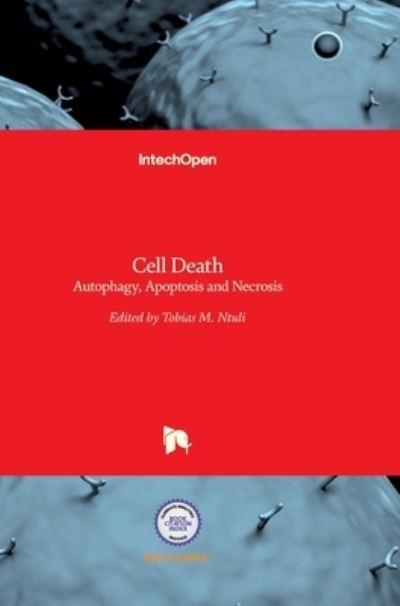 Cover for Tobias Ntuli · Cell Death: Autophagy, Apoptosis and Necrosis (Hardcover Book) (2015)