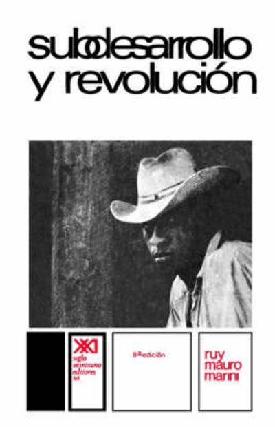 Cover for Ruy Mauro Marini · Subdesarrollo Y Revolucion (Pocketbok) [Spanish, 8 edition] (1977)