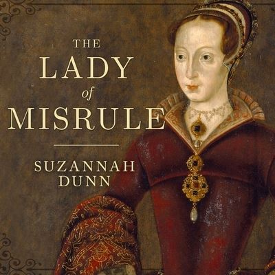 Cover for Suzannah Dunn · The Lady of Misrule Lib/E (CD) (2016)