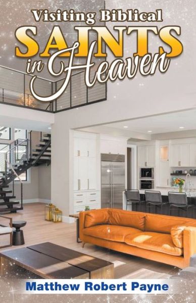 Cover for Matthew Robert Payne · Visiting Biblical Saints in Heaven (Paperback Book) (2022)