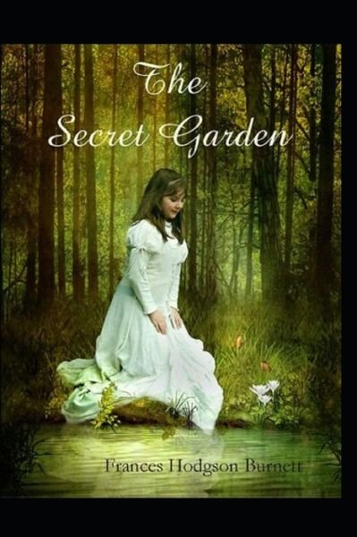 Cover for Frances Hodgson Burnett · The Secret Garden by Frances Hodgson Burnett illustrated edition (Paperback Bog) (2022)