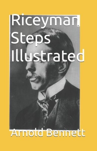 Riceyman Steps Illustrated - Arnold Bennett - Bøger - Independently Published - 9798464776364 - 26. august 2021