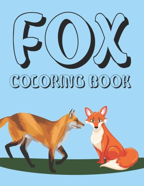 Cover for Motaleb Press · Fox Coloring Book: Fox Coloring Book For Girls (Paperback Book) (2021)