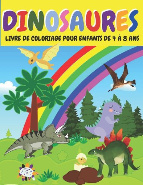 Cover for Magic Land Edition · Dinosaures- Livre de Coloriage Pour Enfants de 4 a 8 ANS (Paperback Book) (2020)