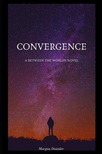 Cover for Morgan Daimler · Convergence: A Between the Worlds Novel - Between the Worlds (Paperback Bog) (2020)