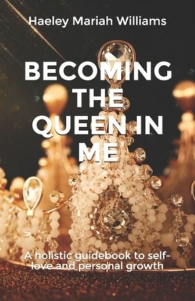 Cover for Haeley Mariah Williams · Becoming the Queen in Me (Taschenbuch) (2021)