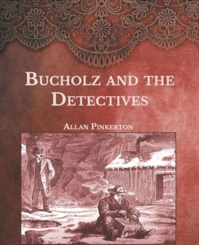 Cover for Allan Pinkerton · Bucholz and the Detectives (Paperback Book) (2021)