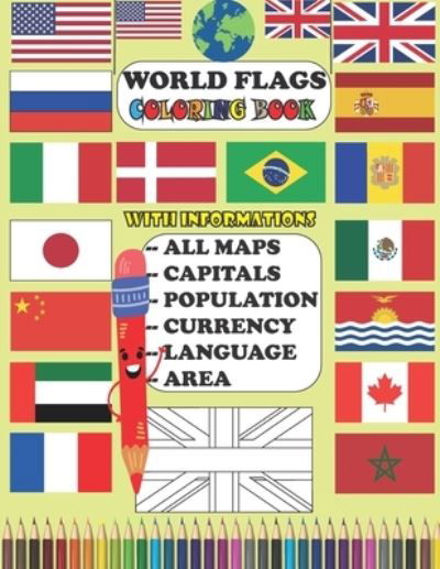 Cover for Fjabi World · World Flags Coloring Book: All the Flgs of the World with All the Maps and All the Countries Capitals, Populations, Currency, Languages, Area in One Place for You to Have Fun and Explore\ a Great Gift for Geography Lovers \ for Kids and Adults, - All Thin (Paperback Book) (2021)