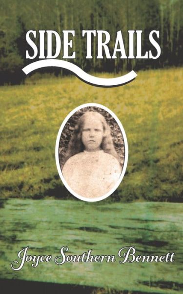 Side Trails - Joyce Southern Bennett - Böcker - Independently Published - 9798613969364 - 26 februari 2020