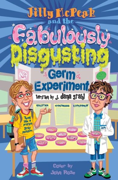 Cover for J Dana Stahl · Jilly McPeak and the Fabulously Disgusting Germ Experiment (Paperback Book) (2020)