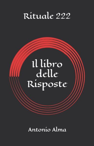 Cover for Antonio Alma · Il libro delle risposte (Paperback Book) (2020)