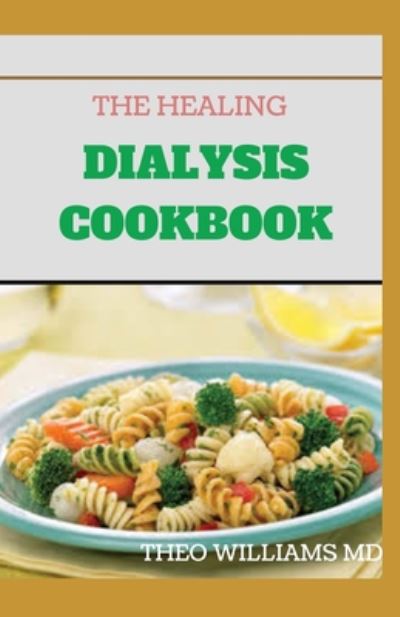 Cover for Theo Williams · The Healing Dialysis Cookbook (Taschenbuch) (2020)