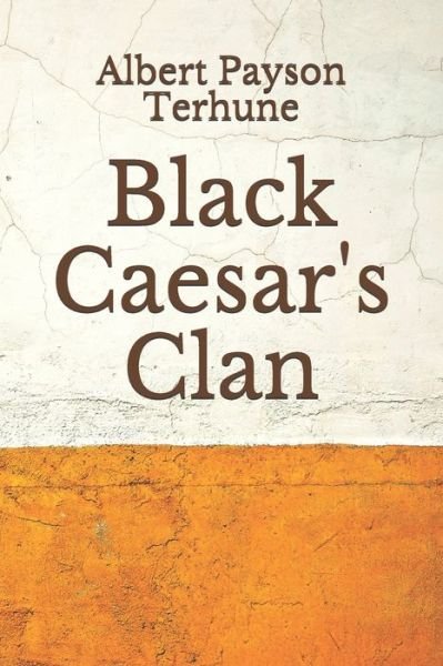 Cover for Albert Payson Terhune · Black Caesar's Clan (Pocketbok) (2020)