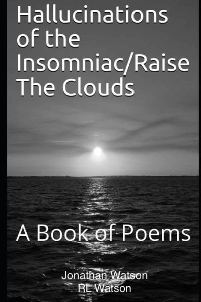 Cover for Rl Watson · Hallucinations of the Insomniac / Raise The Clouds (Paperback Book) (2020)