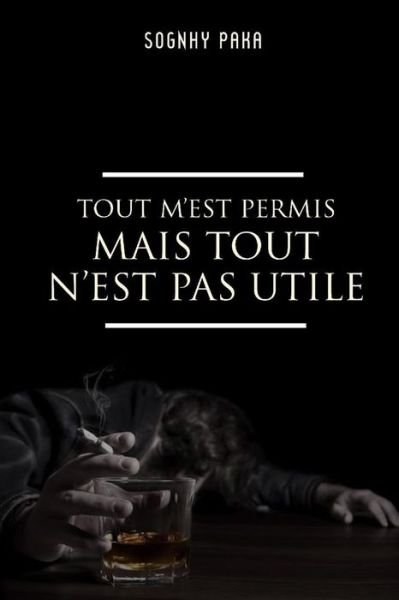 Cover for Sognhy Paka · Tout m'Est Permis Mais Tout n'Est Pas Utile (Pocketbok) (2020)