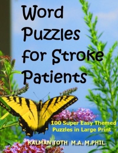 Cover for Kalman a Toth M a M · Word Puzzles for Stroke Patients: 100 Super Easy Themed Puzzles in Large Print (Paperback Book) [Large type / large print edition] (2020)