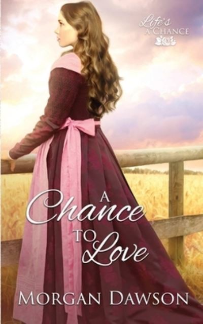 Cover for Morgan Dawson · A Chance to Love (Paperback Book) (2020)