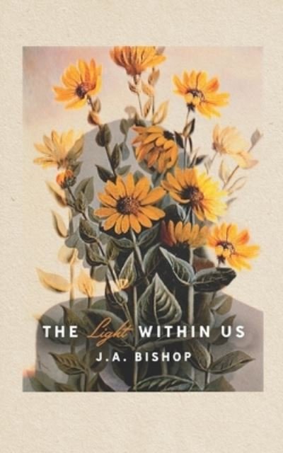 Cover for J a Bishop · The Light Within Us (Paperback Bog) (2020)