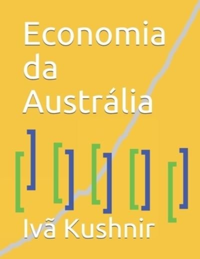 Cover for IVa Kushnir · Economia da Australia (Paperback Book) (2021)