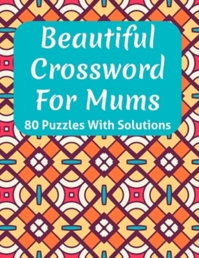 Cover for T F Gregorio Raynor Publication · Beautiful Crossword Book For Mums (Paperback Book) (2021)