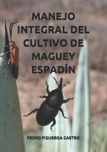 Cover for Yesica C Jimenez Palacios · Manejo Integral del Cultivo de Maguey Espadin (Paperback Book) (2021)